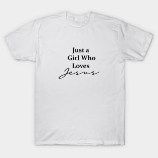 Just A Girl Who Loves Jesus T-Shirt